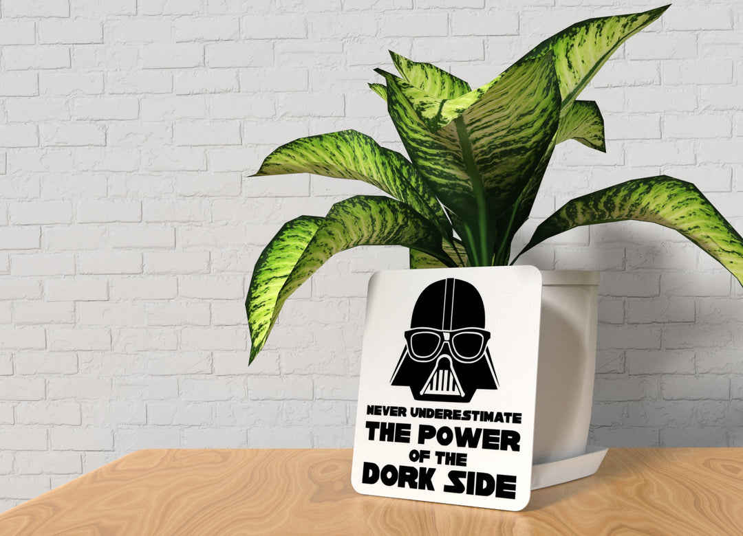 Never Underestimate The Power Of The Dork Side | Funny sign For Home or Office