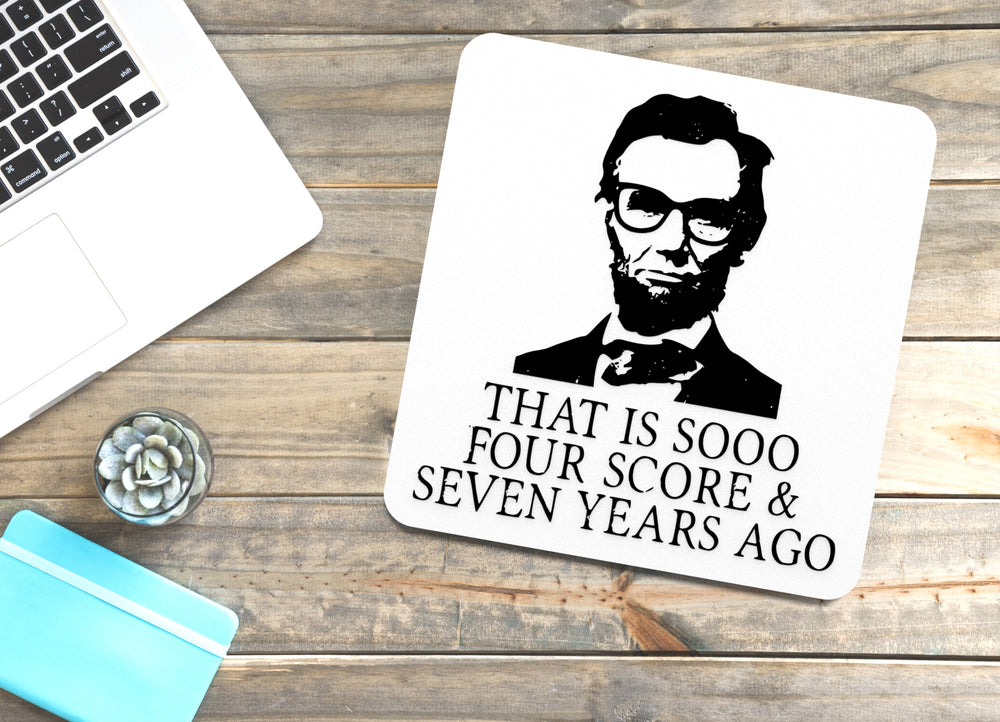 
  
  That Is Sooo Four Score & Seven Years Ago | Funny sign For Home or Office
  
