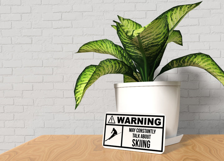 Warning May Constantly Talk About Skiing | Funny sign For Home or Office