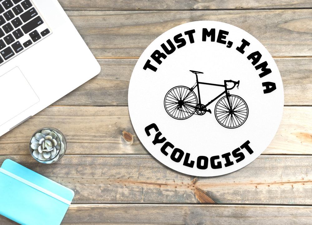 
  
  Trust Me I Am A Cycologist | Funny sign For Home or Office
  
