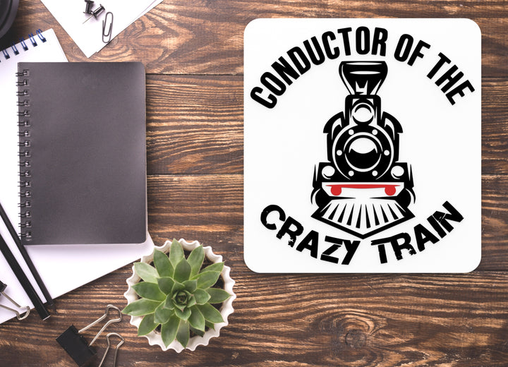 Conductor Of The Crazy Train | Funny Sign for Home or Office