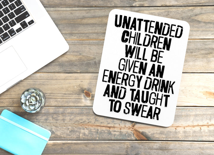 Unattended Children Will Be Given An Energy Drink |Funny sign For Home or Office