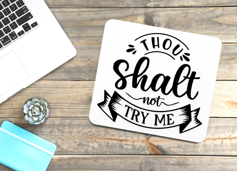 
  
  Thou Shalt Not Try Me | Funny sign For Home or Office
  
