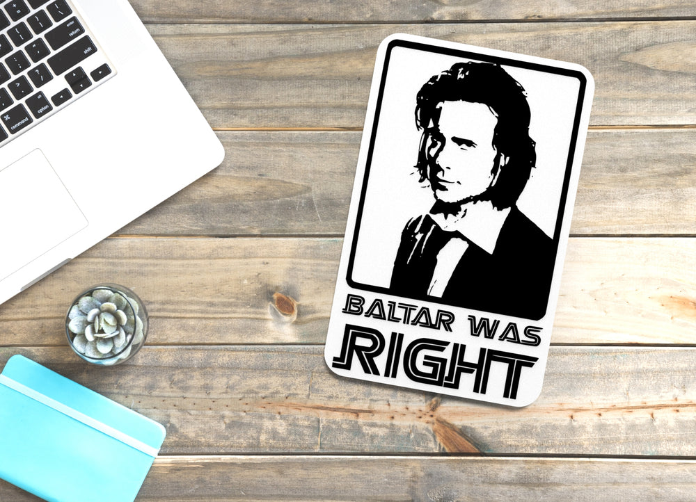 
  
  Baltar Was Right | Funny sign For Home or Office
  
