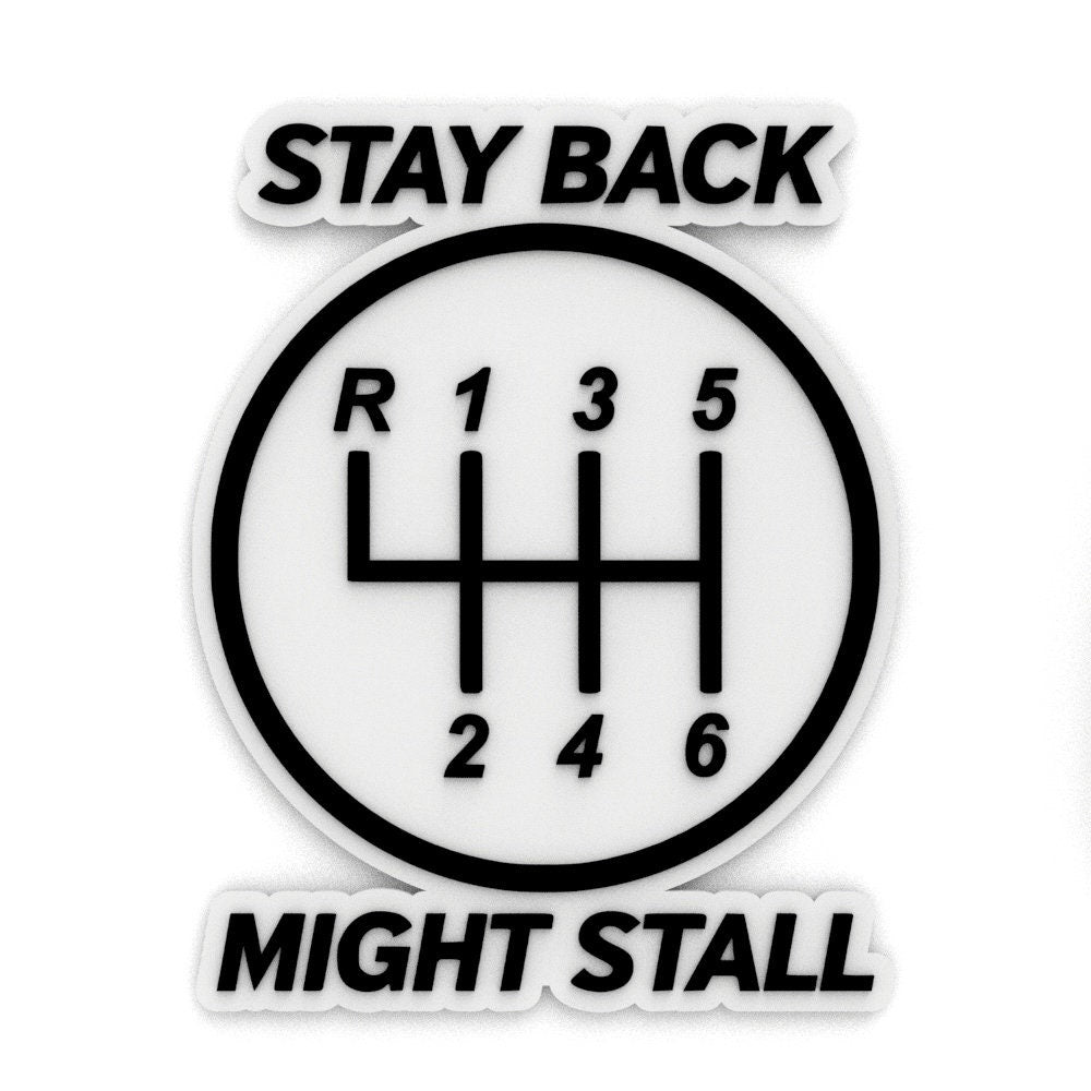 
  
  Sign | Stay Back Might Stall
  
