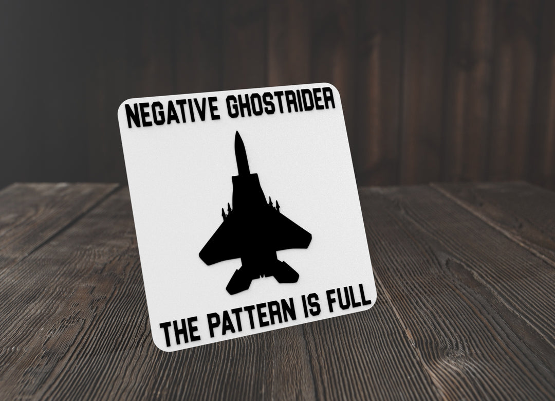 Negative Ghostrider The Pattern Is Full | Funny sign For Home or Office