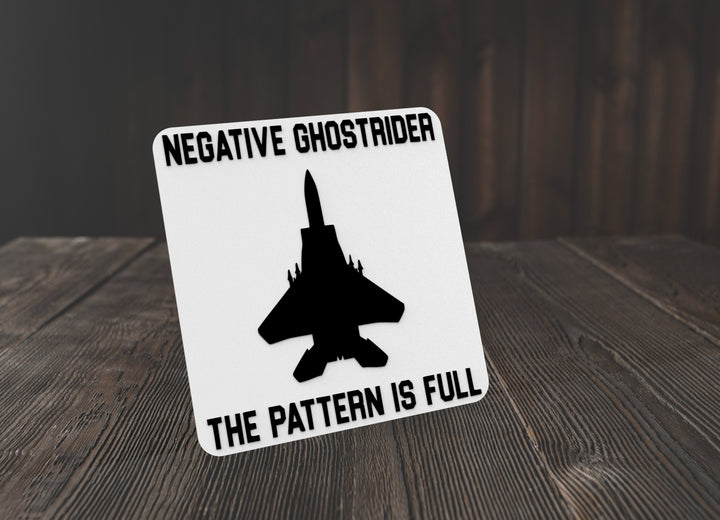Negative Ghostrider The Pattern Is Full | Funny sign For Home or Office