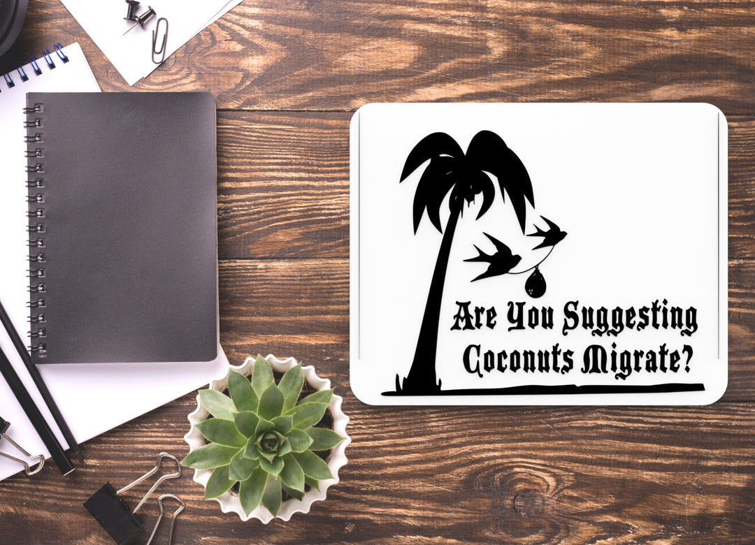 Are You Suggesting Coconuts Migrate | Funny Sign for Home or Office