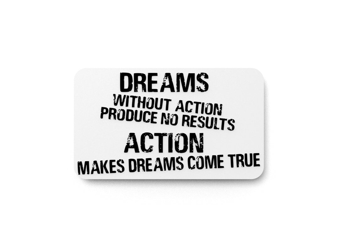 
  
  Dreams Without Action Produce No Results | Funny sign For Home or Office
  
