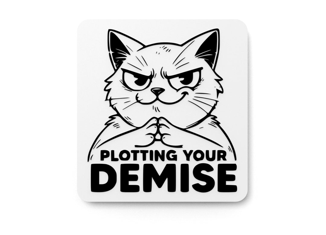 
  
  Plotting Your Demise | Funny sign For Home or Office
  
