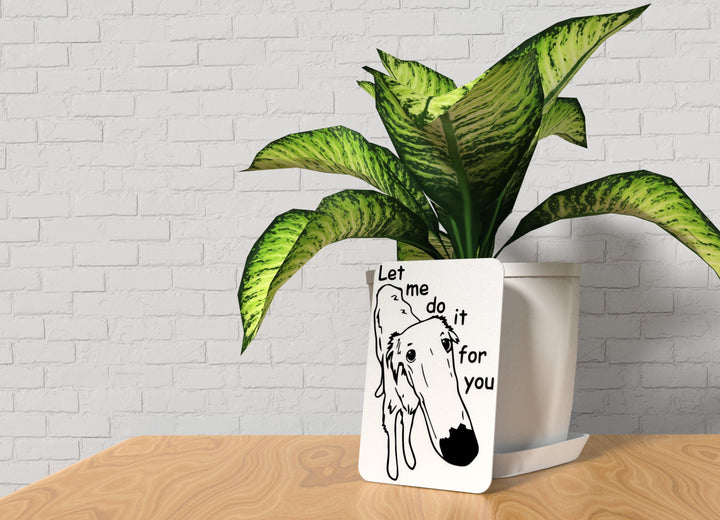 Let Me Do It For You | Funny sign For Home or Office