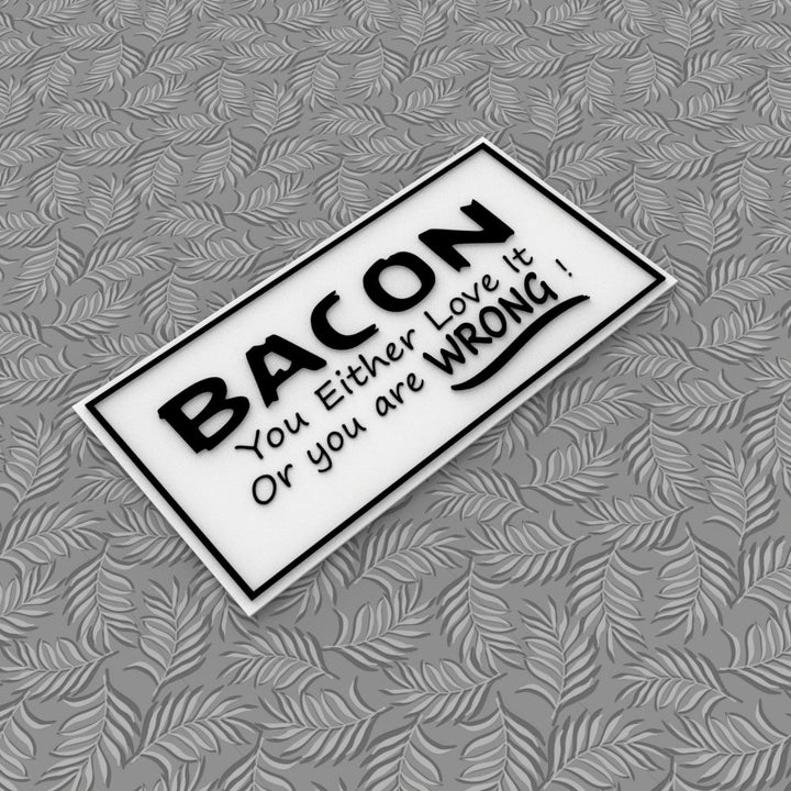 Funny Sign | BACON You Either Love It, or You are Wrong