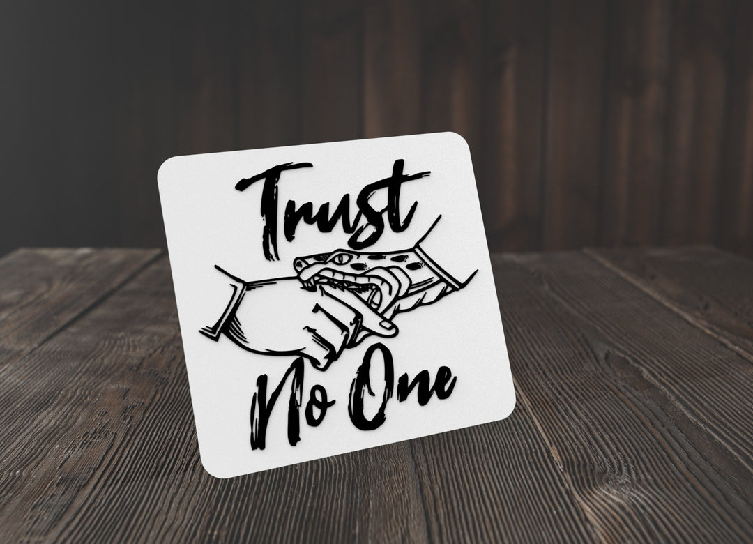 Trust No One | Funny sign For Home or Office