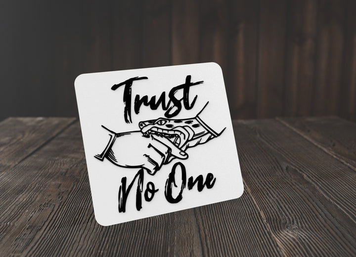 Trust No One | Funny sign For Home or Office
