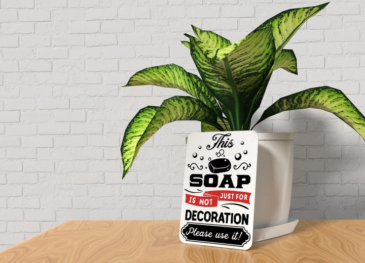 Soap is for Decoration Bathroom Sign – Funny Humor Wall Decor for Home and Office