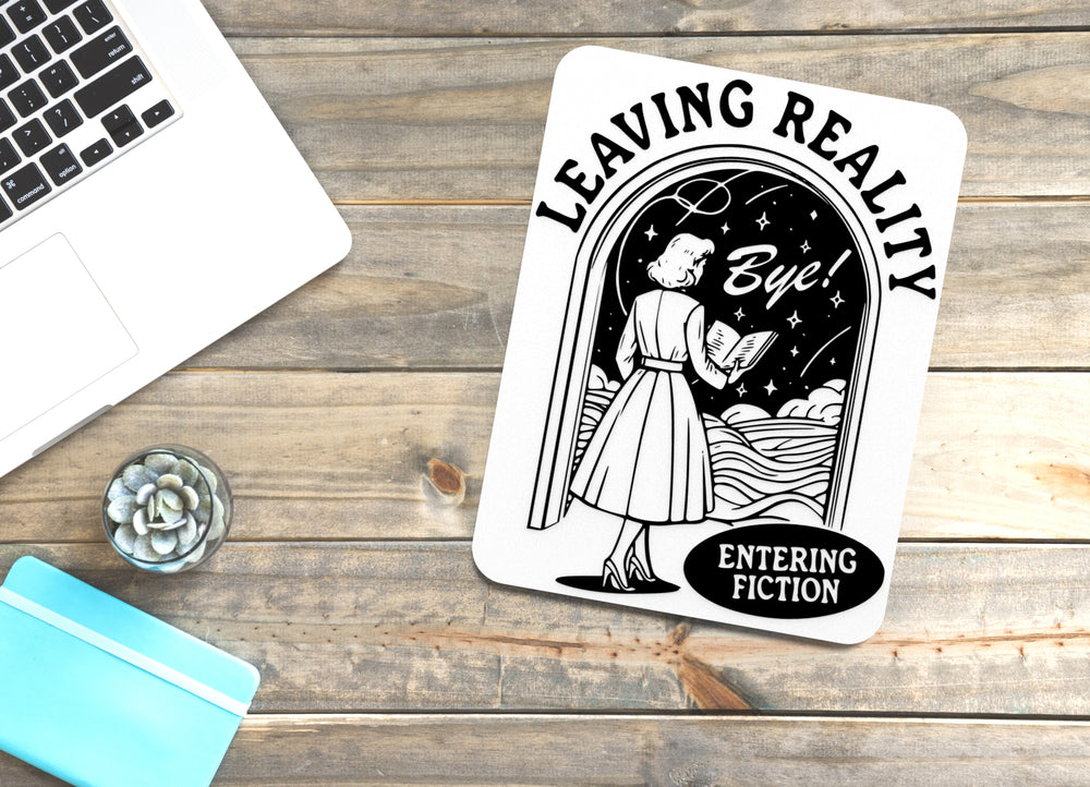 
  
  Leaving Reality Bye | Funny sign For Home or Office
  
