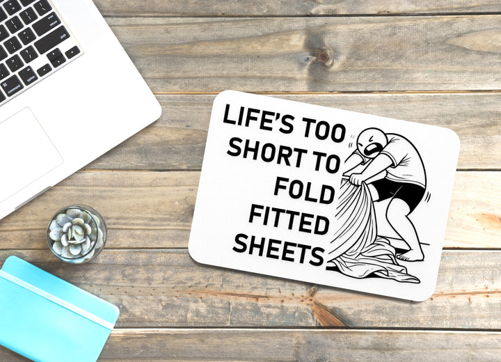 Life's Too Short To Fold Fitted Sheets | Funny Sign for Home or Office