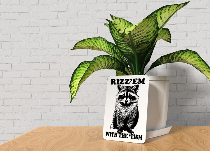 Rizz'em With The 'Tism | Funny Sign for Home or Office
