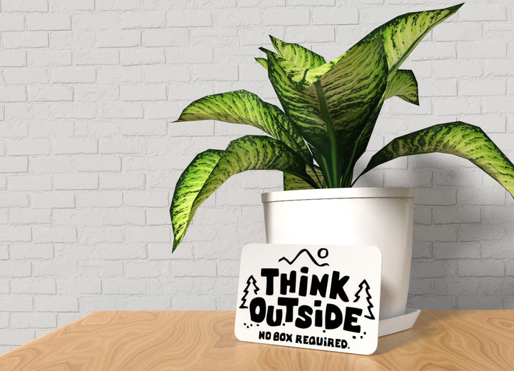 Think Outside No Box Required | Funny sign For Home or Office