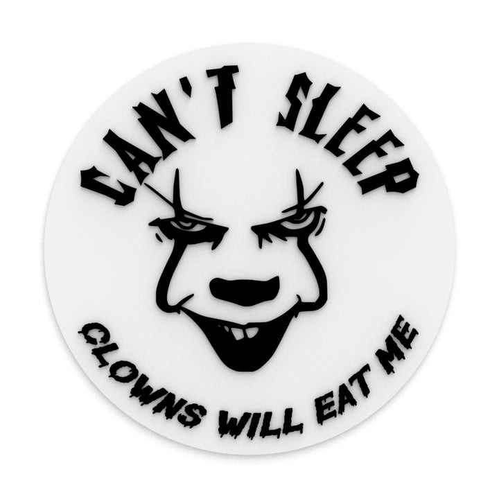 Funny Sign | Can't Sleep Clown Will Me