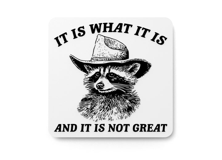 It Is What It Is And It Is Not Great | Funny Sign for Home or Office