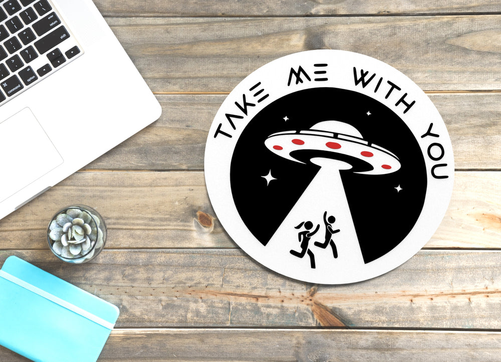 
  
  Take Me With You | Funny Sign for Home or Office
  
