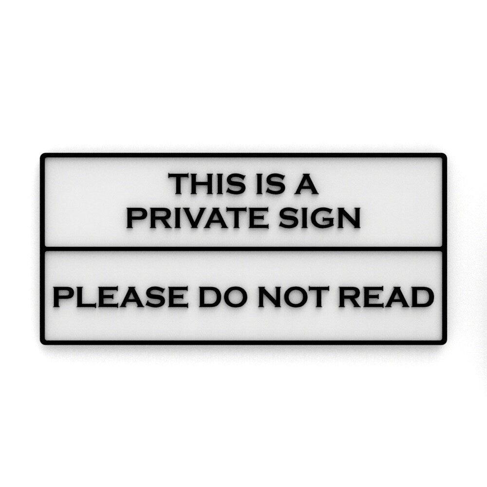 
  
  Funny Sign | This A Private Sign - Please Do Not Read
  
