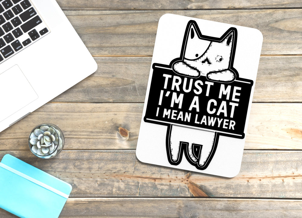 
  
  Trust Me I'm A Cat I Mean Lawyer | Funny sign For Home or Office
  
