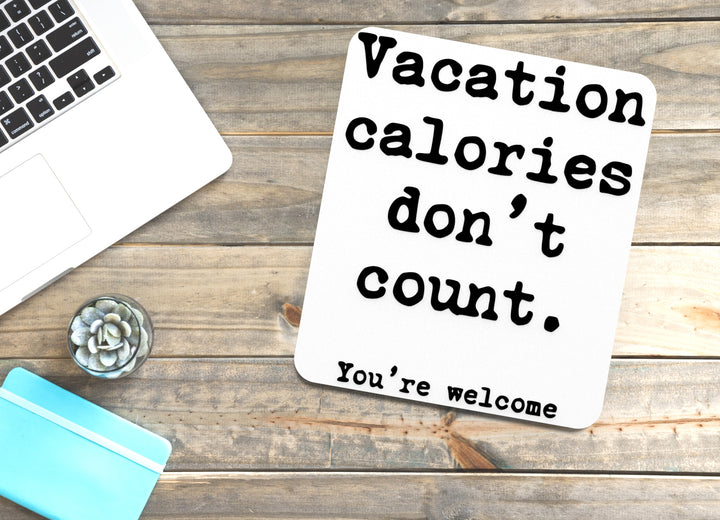 Vacation Calories Don't Count You're Welcome | Funny sign For Home or Office