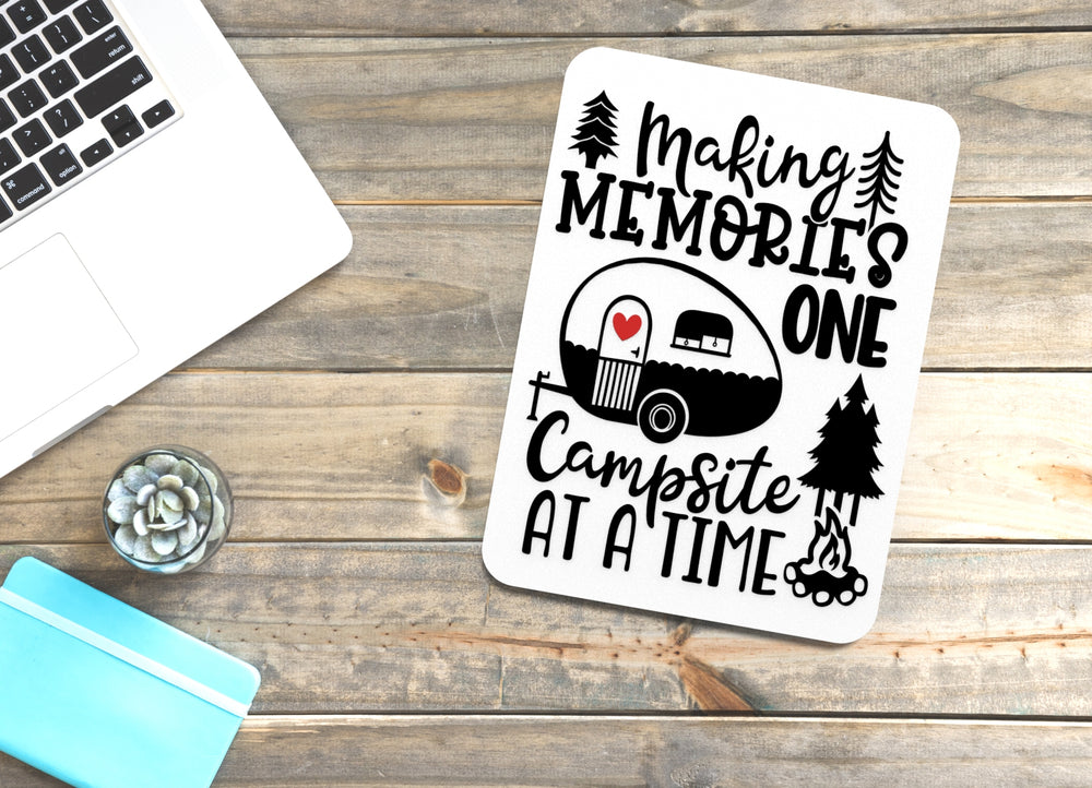 
  
  Making Memories One Campsite At A Time | Funny sign For Home or Office
  
