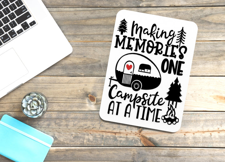 Making Memories One Campsite At A Time | Funny sign For Home or Office