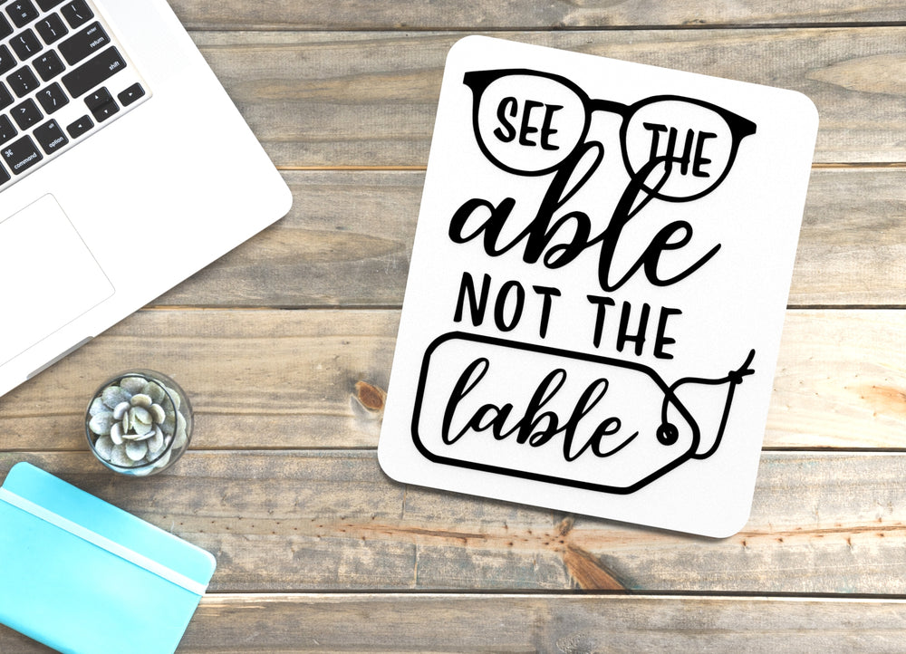 
  
  See The Able Not The Lable | Funny sign For Home or Office
  
