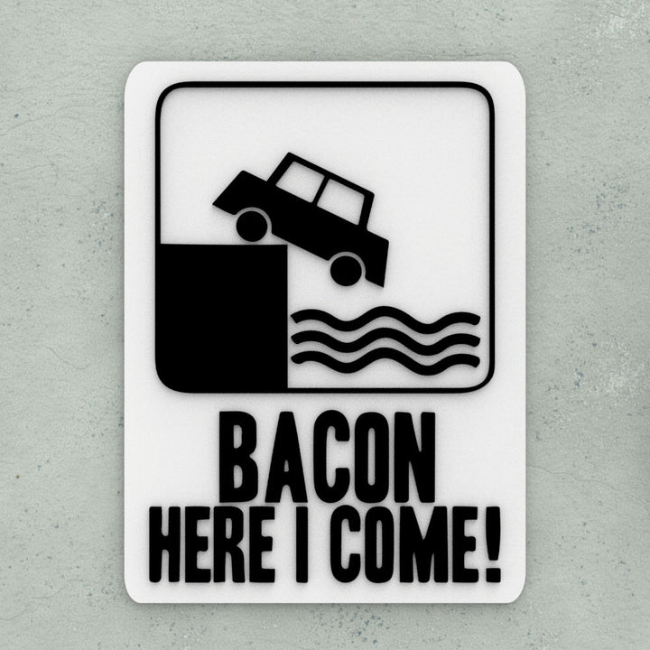 Funny Sign | Bacon Here I Come