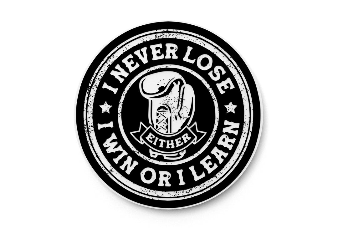 
  
  I Never Lose Either I Win Or I Learn | Funny sign For Home or Office
  
