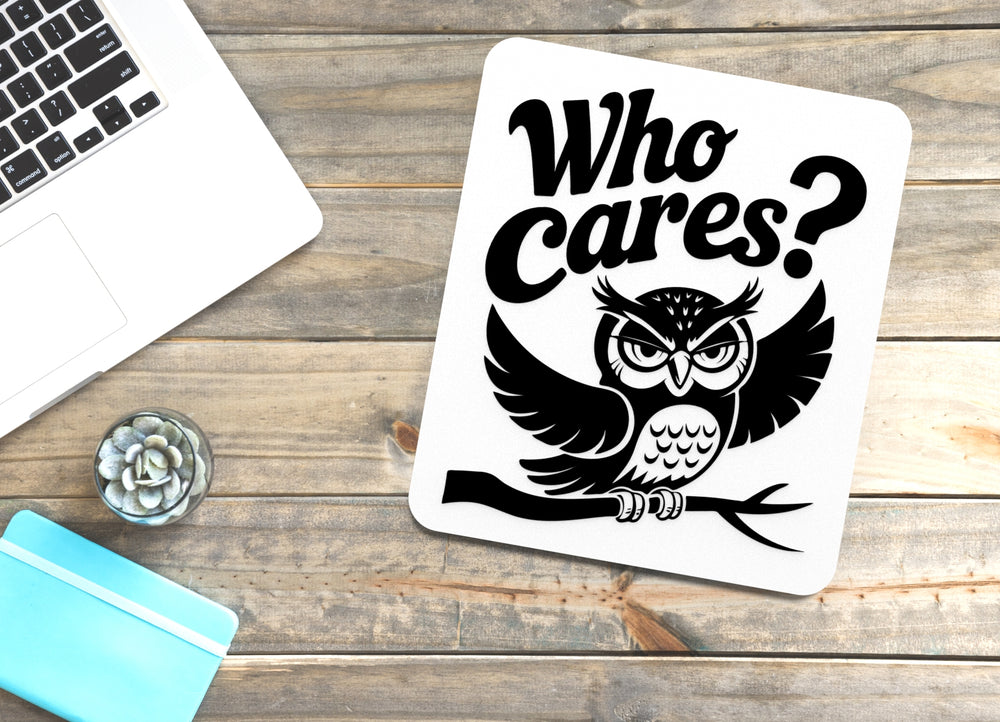 
  
  Who Cares | Funny sign For Home or Office
  
