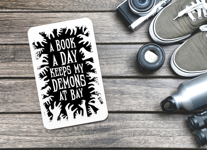 A Book A Day Keeps My Demons At Bay | Funny sign For Home or Office
