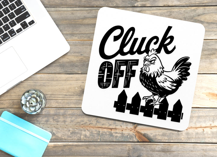 Cluck Off | Funny sign For Home or Office