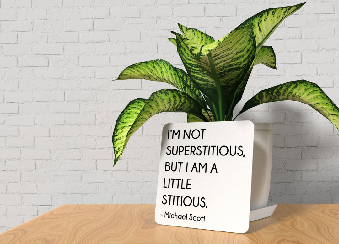 I'M Not Superstitious BUt I Am A Little Stitous | Funny Sign for Home or Office
