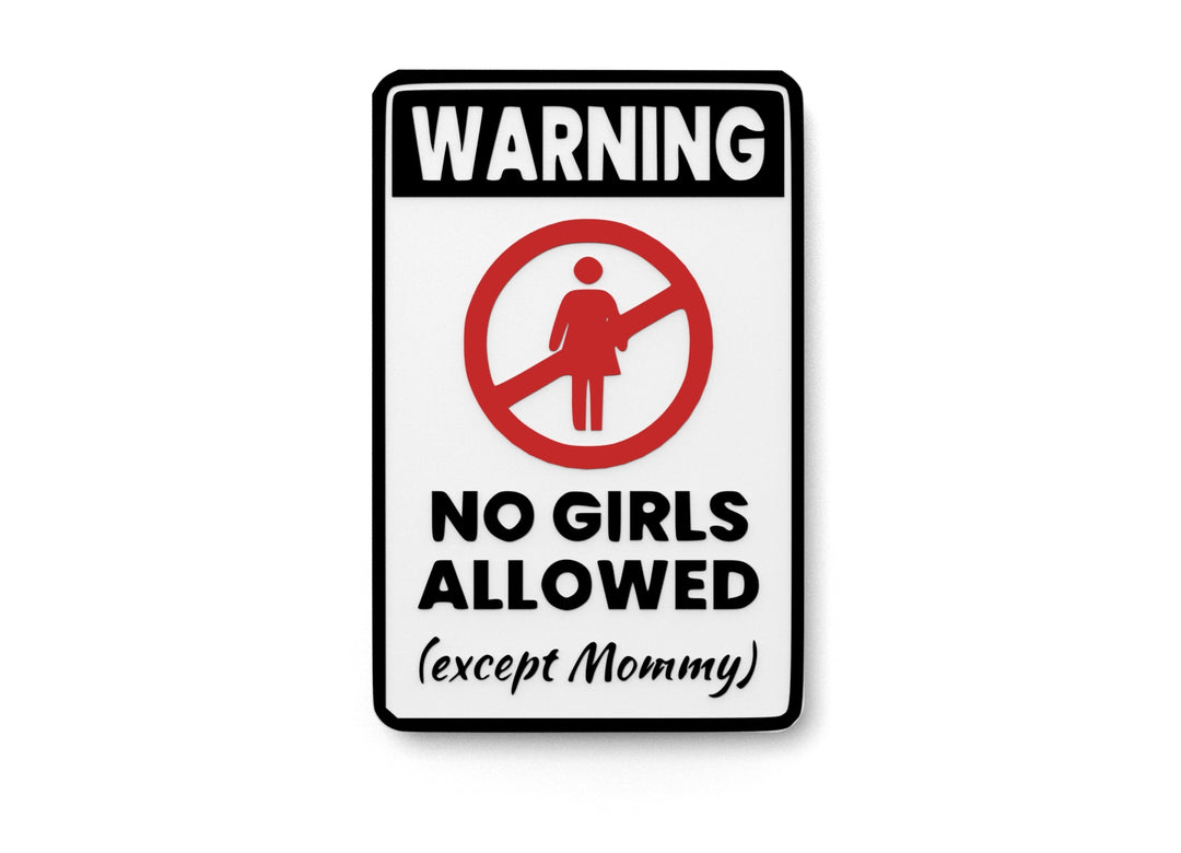 
  
  Warning No Girls Allowed Except Mommy | Funny sign For Home or Office
  

