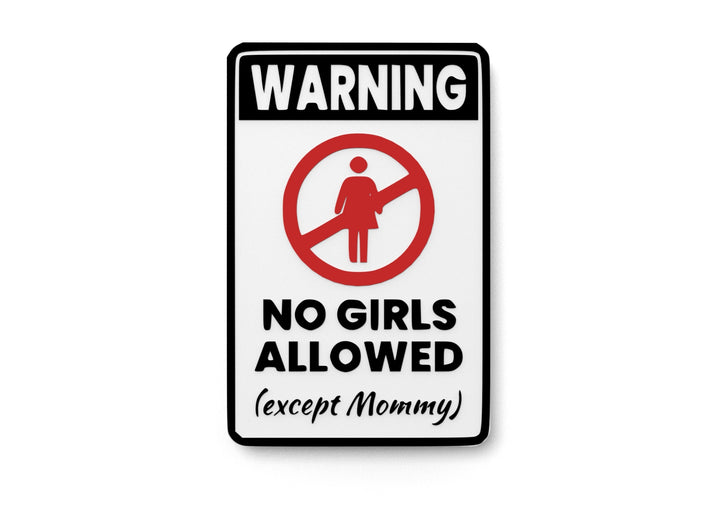 Warning No Girls Allowed Except Mommy | Funny sign For Home or Office