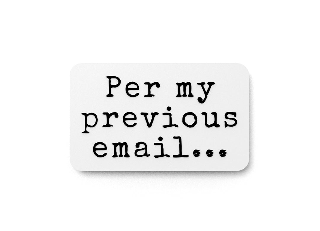 
  
  Per My Previous Email | Funny sign For Home or Office
  
