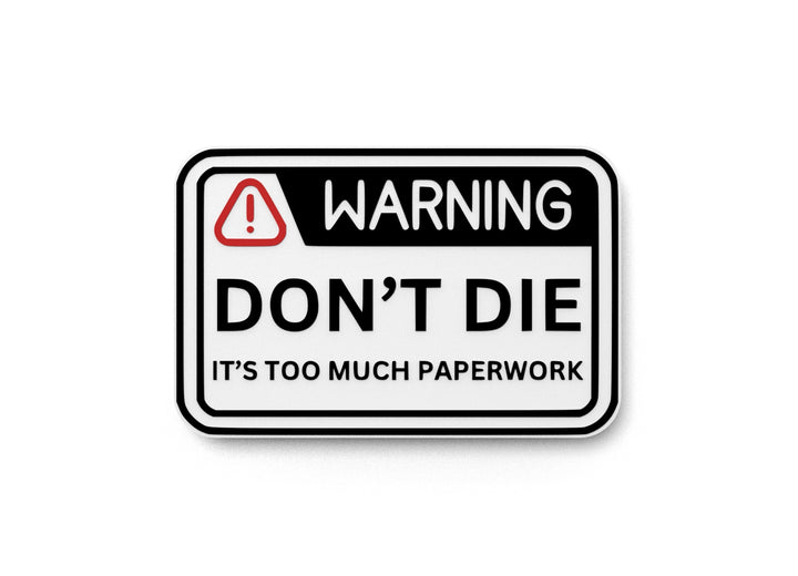 Warning Don’t Die | Funny Office Sign for Work or Medical Staff Decor