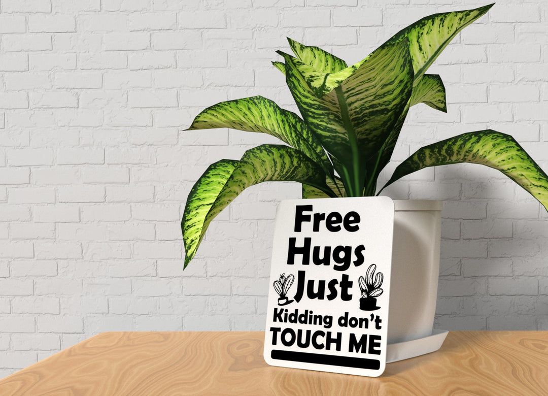 Free Hugs Just Kidding Don't Touch Me | Funny Sign for Home or Office