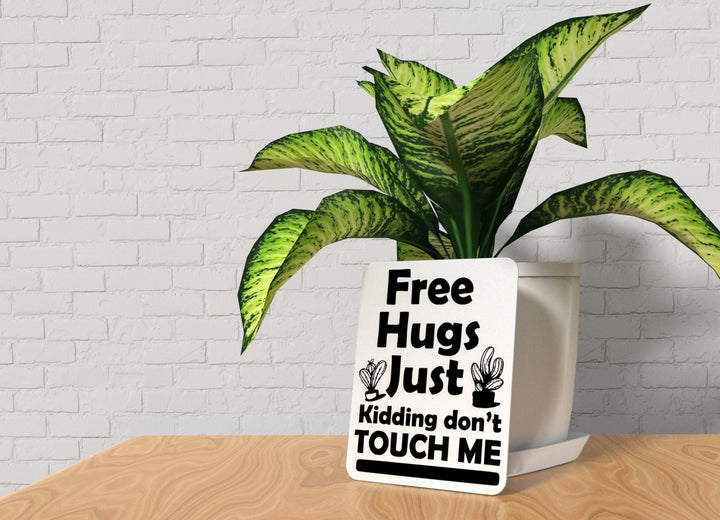 Free Hugs Just Kidding Don't Touch Me | Funny Sign for Home or Office