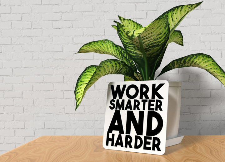 Work Smarter And Harder | Funny Sign for Home or Office