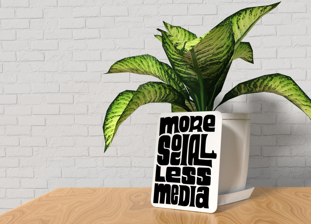 More Social Less Media | Funny Sign for Home or Office
