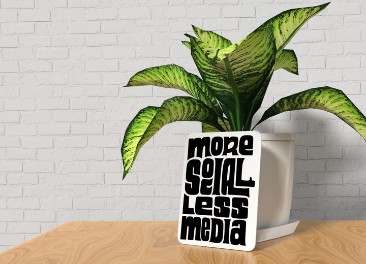 More Social Less Media | Funny Sign for Home or Office