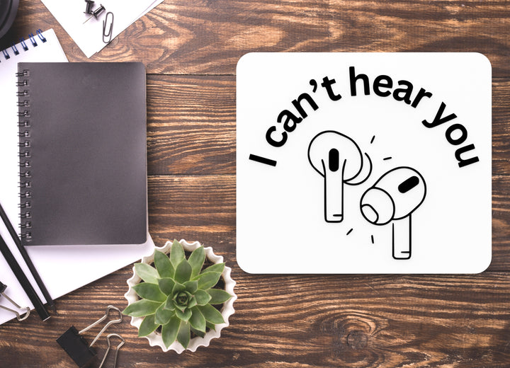 I Can't Hear You | Funny Sign for Home or Office