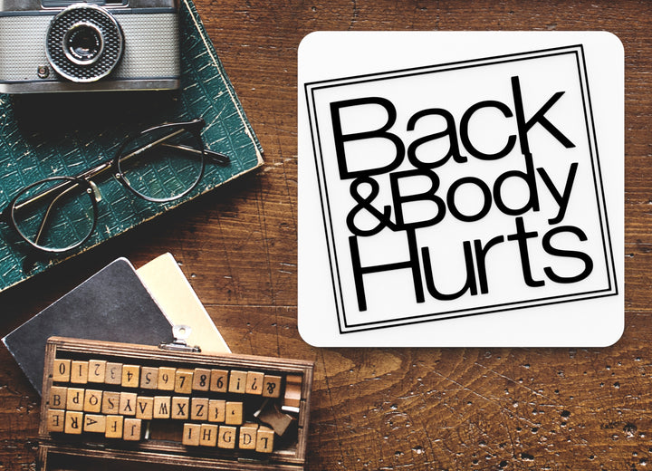 Back & Body Hurts | Funny sign For Home or Office