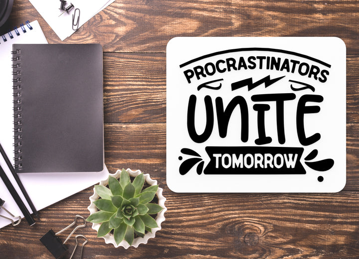 Procrastinators Unite Tomorrow | Funny sign For Home or Office